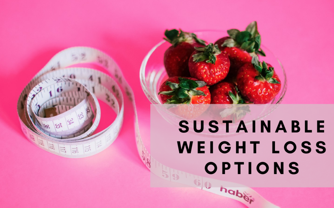 Sustainable Weight Loss Options