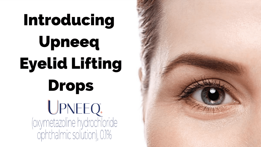 Introducing Upneeq Eyelid Lifting Drops