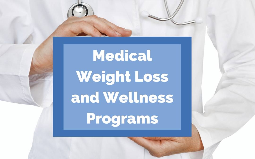 Medical Weight Loss and Wellness Programs