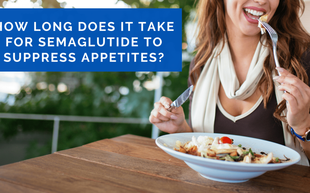 How Long Does It Take for Semaglutide To Suppress Appetite?