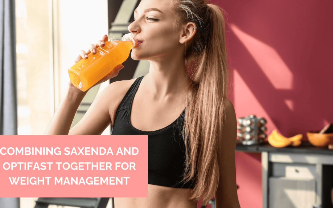 Combining Saxenda and Optifast Together for Weight Management